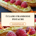 Éclairs framboise pistache