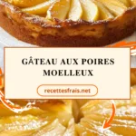 Gâteau aux poires moelleux