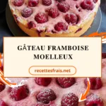 Gâteau framboise moelleux