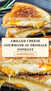 Grilled cheese gourmand au fromage fondant