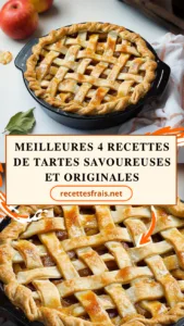 Meilleures 4 Recettes de Tartes Savoureuses et Originales
