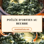 Poêlée d’orties au beurre