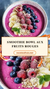 Smoothie bowl aux fruits rouges