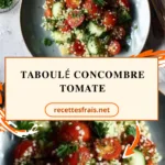 Taboulé concombre tomate