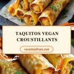 Taquitos vegan croustillants