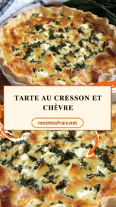 Tarte au cresson et chèvre