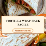 Tortilla wrap hack facile