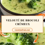 Velouté de brocoli crémeux