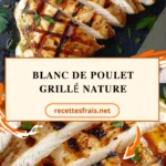 Blanc de poulet grillé nature