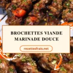 Brochettes viande marinade douce