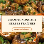 Champignons aux herbes fraîches