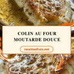 Colin au four moutarde douce