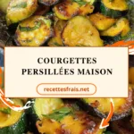 Courgettes persillées maison