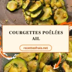 Courgettes poêlées ail