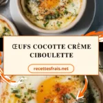 Œufs cocotte crème ciboulette