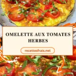 Omelette aux tomates herbes