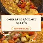 Omelette légumes sautés