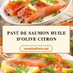 Pavé de saumon huile d’olive citron