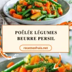 Poêlée légumes beurre persil
