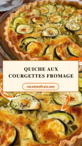 Quiche aux courgettes fromage