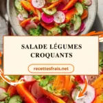 Salade légumes croquants