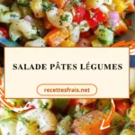 Salade pâtes légumes