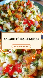 Salade pâtes légumes