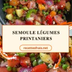 Semoule légumes printaniers