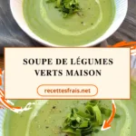 Soupe de légumes verts maison