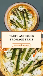 Tarte asperges fromage frais