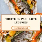 Truite en papillote légumes